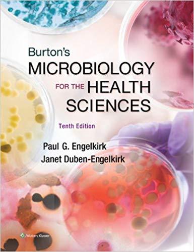 Burton’s Microbiology for the Health Sciences, 10th Edition