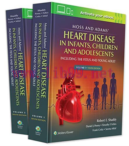 [AME]Moss & Adams' Heart Disease in infants, Children, and Adolescents: Including the Fetus and...