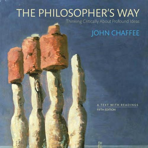 Philosopher's Way Thinking Critically About Profound Ideas 5th Edition, The
