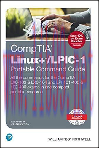 CompTIA Linux+/LPIC-1 Portable Command Guide: All the commands for the CompTIA LX0-103 & LX0-10...
