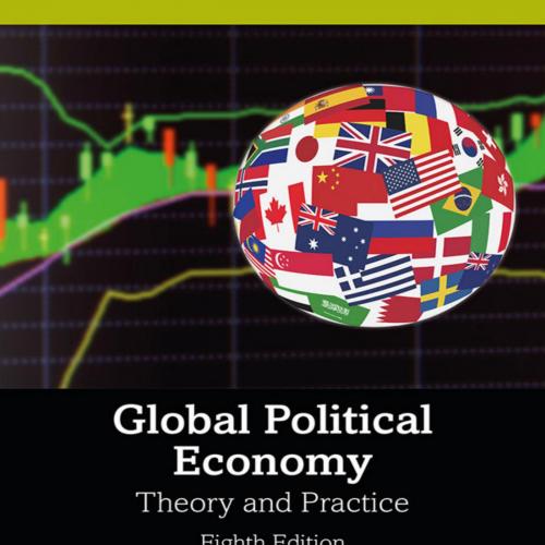 Global Political Economy Theory and Practice 8th Edicion