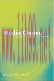 Media Choice: A Theoretical and Empirical Overview 1st Edition,