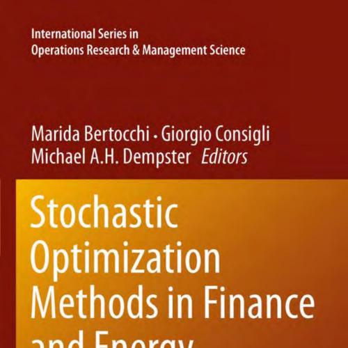 Stochastic Optimization Methods in Finance and Energy (International Series in Operations Resea...