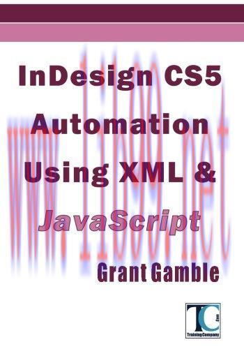 [FOX-Ebook]InDesign CS5 Automation Using XML & JavaScript