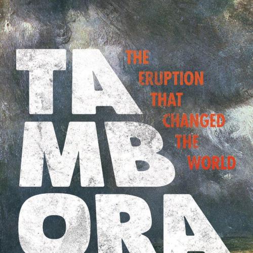 Tambora The Eruption That Changed the World - Wood, Gillen DArcy