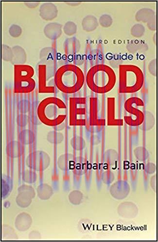 [PDF]A Beginner’s Guide to Blood Cells, 3rd Edition