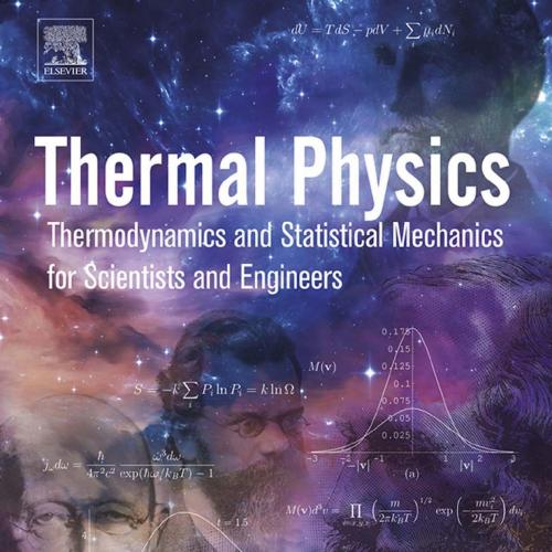Thermal Physics Thermodynamics and Statistical Mechanics for Scientists and Engineers.012803304...