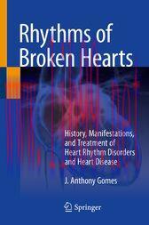 [AME]Rhythms of Broken Hearts : History, Manifestations, and Treatment of Heart Rhythm Disorder...
