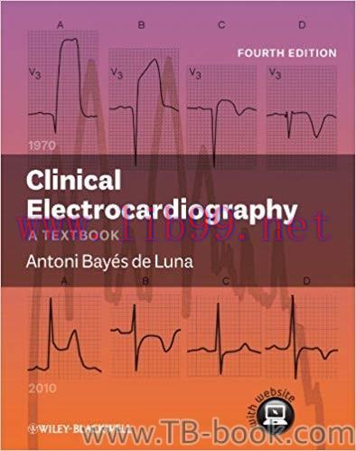 Clinical Electrocardiography, Enhanced Edition: A Textbook 4th Edition by Antoni Bayés de Luna ...