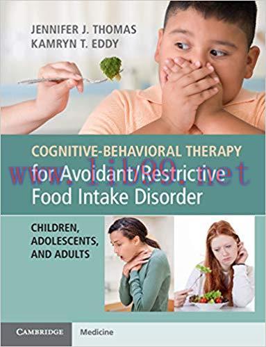[PDF]Cognitive-Behavioral Therapy for Avoidant Restrictive Food Intake Disorder
