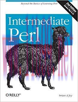 Intermediate Perl: Beyond The Basics of Learning Perl 2nd Edition,