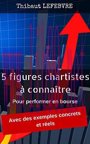 (PDF)Les 5 figures chartistes à connaître: pour performer en Bourse (Même si l’on est un parfai...