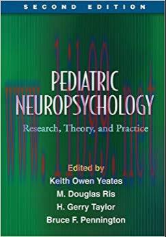 (PDF)Pediatric Neuropsychology, Second Edition: Research, Theory, and Practice (The Science and...