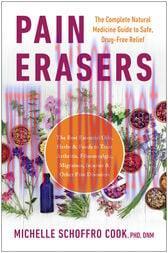 [AME]Pain Erasers : The Complete Natural Medicine Guide to Safe, Drug-Free Relief (Original PDF...