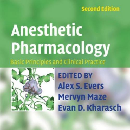 Anesthetic Pharmacology- Basic Principles and Clinical Practice, 2nd Edition - Wei Zhi