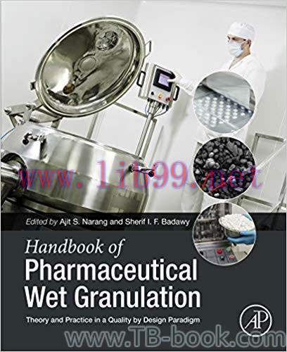 Handbook of Pharmaceutical Wet Granulation: Theory and Practice in a Quality by Design Paradigm...