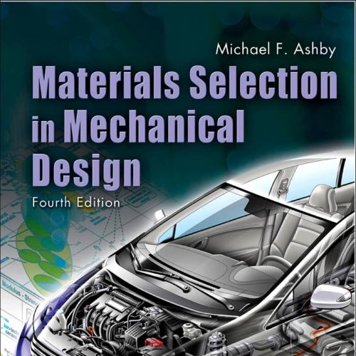Ashby Materials Selection in Mechanical Design 4th c2011 txtbk - Wei Zhi