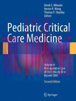 [AME]Pediatric Critical Care Medicine: Volume 4: Peri-operative Care of the Critically Ill or I...