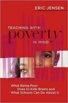 Teaching with Poverty in Mind: What Being Poor Does to Kids’ Brains and What Schools Can Do Abo...