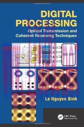[FOX-Ebook]Digital Processing: Optical Transmission and Coherent Receiving Techniques