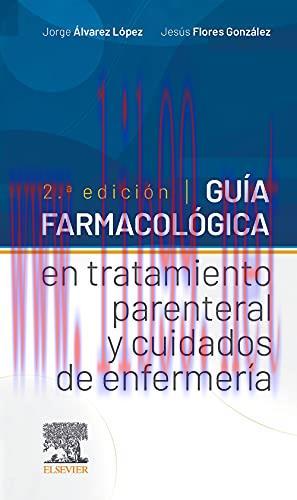 [AME]Guía farmacológica en tratamiento parenteral y cuidados de enfermería, 2.ª Edición (Origin...