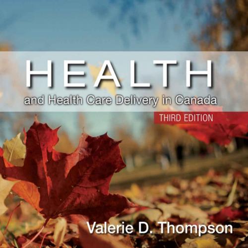 Health and Health Care Delivery in Canada - Valerie D. Thompson - Valerie D. Thompson