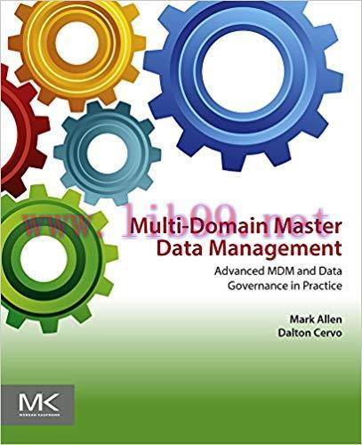 Multi-Domain Master Data Management: Advanced MDM and Data Governance in Practice 1st Edition,