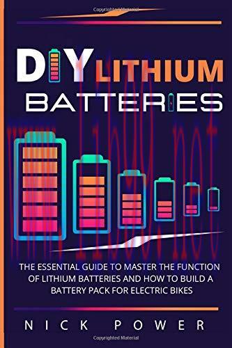 [FOX-Ebook]DIY Lithium Batteries: The Essential Guide to Master the Function of Lithium Batteri...