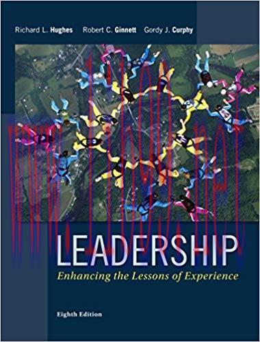 Leadership: Enhancing the Lessons of Experience 8th Edition,